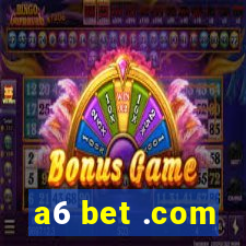 a6 bet .com